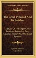 The Great Pyramid And Its Builders by Lytle W Robinson, Hardcover | Indigo Chapters
