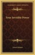 Your Invisible Power by Ernest Holmes, Hardcover | Indigo Chapters