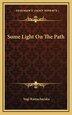 Some Light On The Path by Yogi Ramacharaka, Hardcover | Indigo Chapters
