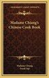 Madame Chiang's Chinese Cook Book, Hardcover | Indigo Chapters