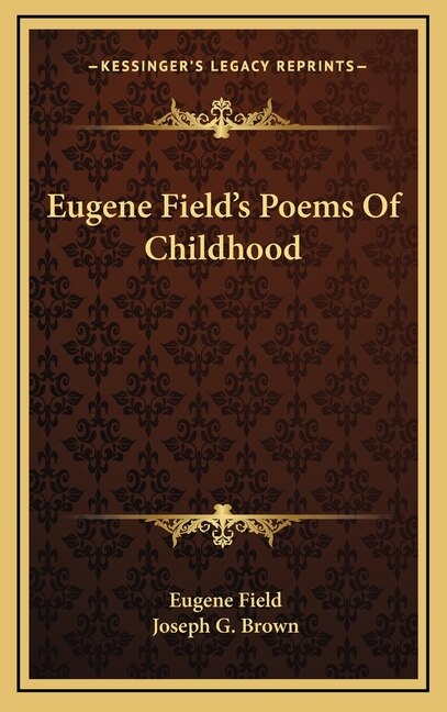 Eugene Field's Poems Of Childhood, Hardcover | Indigo Chapters