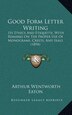 Good Form Letter Writing by Arthur Wentworth Eaton, Hardcover | Indigo Chapters