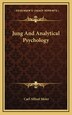 Jung And Analytical Psychology by Carl Alfred Meier, Hardcover | Indigo Chapters