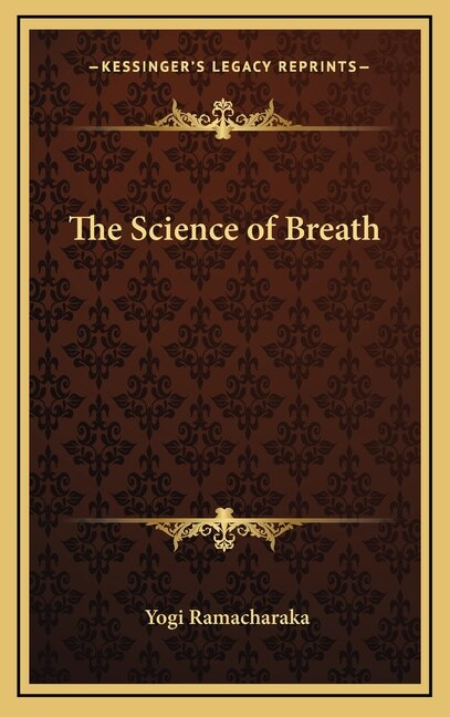 The Science of Breath by Yogi Ramacharaka, Hardcover | Indigo Chapters