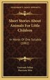 Short Stories About Animals For Little Children by Gertrude Sellon, Hardcover | Indigo Chapters