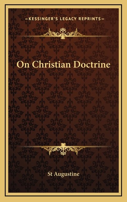 On Christian Doctrine by St Augustine, Hardcover | Indigo Chapters