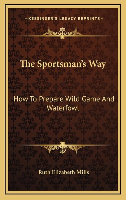 The Sportsman's Way by Ruth Elizabeth Mills, Hardcover | Indigo Chapters