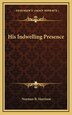 His Indwelling Presence by Norman B Harrison, Hardcover | Indigo Chapters