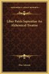 Liber Patris Sapientiae An Alchemical Treatise by Elias Ashmole, Hardcover | Indigo Chapters