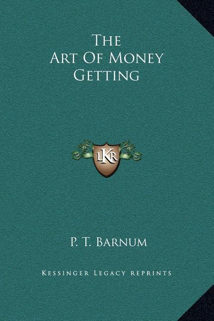 The Art Of Money Getting by P T Barnum, Hardcover | Indigo Chapters