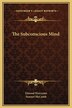 The Subconscious Mind by Elwood Worcester, Hardcover | Indigo Chapters