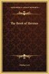 The Book of Hermes by Eliphas Levi, Hardcover | Indigo Chapters