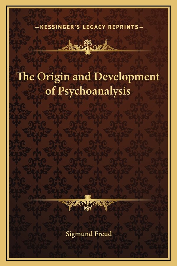 The Origin and Development of Psychoanalysis by Sigmund Freud, Hardcover | Indigo Chapters