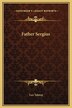 Father Sergius by Leo Tolstoy, Hardcover | Indigo Chapters