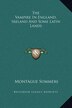 The Vampire In England Ireland And Some Latin Lands by Montague Summers, Hardcover | Indigo Chapters
