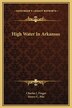 High Water In Arkansas by Charles J Finger, Hardcover | Indigo Chapters