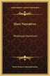 Slave Narratives by Work Work Projects Administration, Hardcover | Indigo Chapters