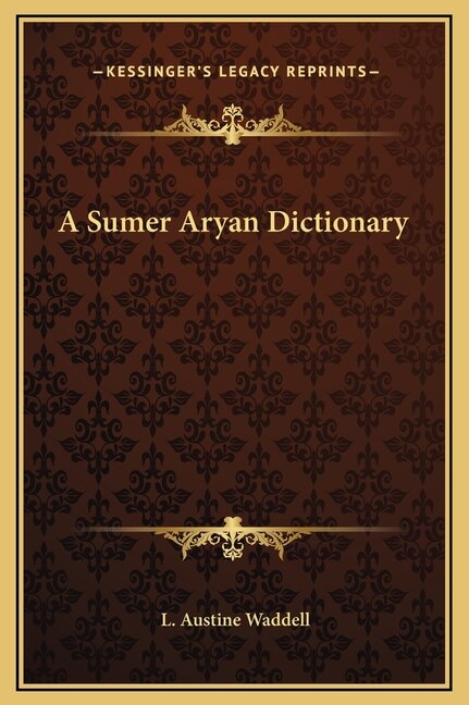 A Sumer Aryan Dictionary by L Austine Waddell, Hardcover | Indigo Chapters