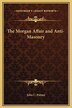 The Morgan Affair and Anti-Masonry by John C Palmer, Hardcover | Indigo Chapters