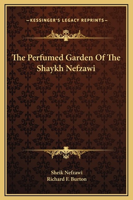 The Perfumed Garden Of The Shaykh Nefzawi by Sheik Nefzawi, Hardcover | Indigo Chapters