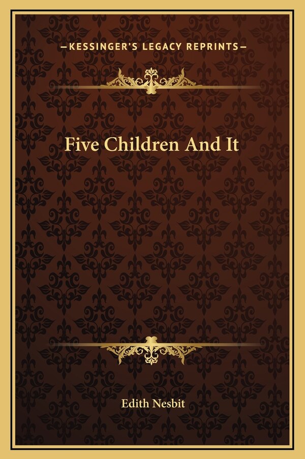 Five Children And It by Edith Nesbit, Hardcover | Indigo Chapters