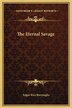 The Eternal Savage by Edgar Rice Burroughs, Hardcover | Indigo Chapters