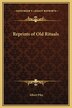 Reprints of Old Rituals by Albert Pike, Hardcover | Indigo Chapters