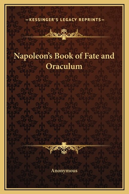 Napoleon's Book of Fate and Oraculum by Anonymous, Hardcover | Indigo Chapters