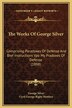 The Works Of George Silver, Hardcover | Indigo Chapters