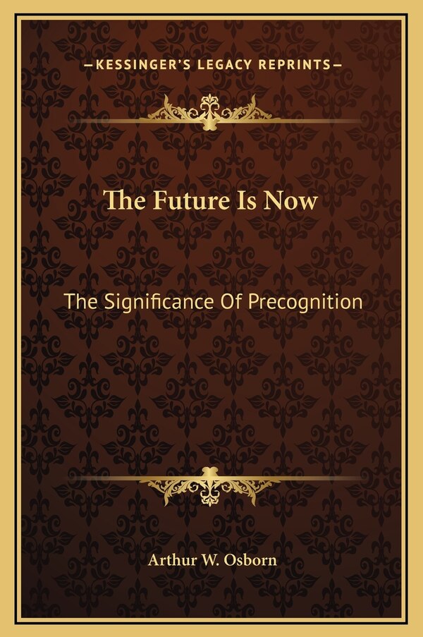The Future Is Now by Arthur W Osborn, Hardcover | Indigo Chapters