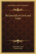 The Journals of Lewis and Clark by Meriwether Lewis, Hardcover | Indigo Chapters