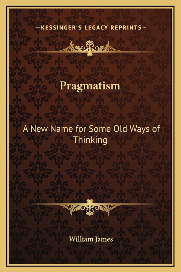 Pragmatism by William James, Hardcover | Indigo Chapters