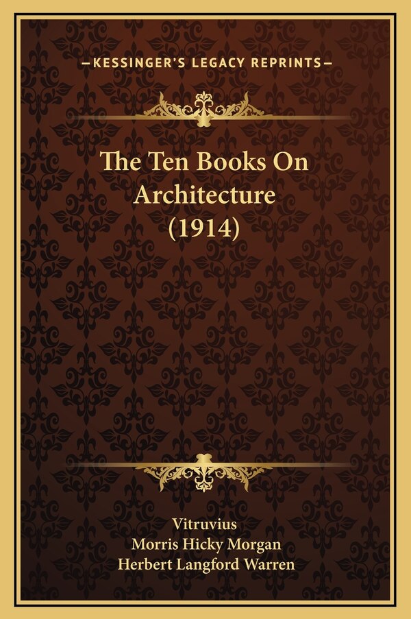 The Ten Books On Architecture (1914) by Vitruvius Vitruvius, Hardcover | Indigo Chapters