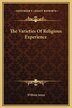The Varieties Of Religious Experience by William James, Hardcover | Indigo Chapters