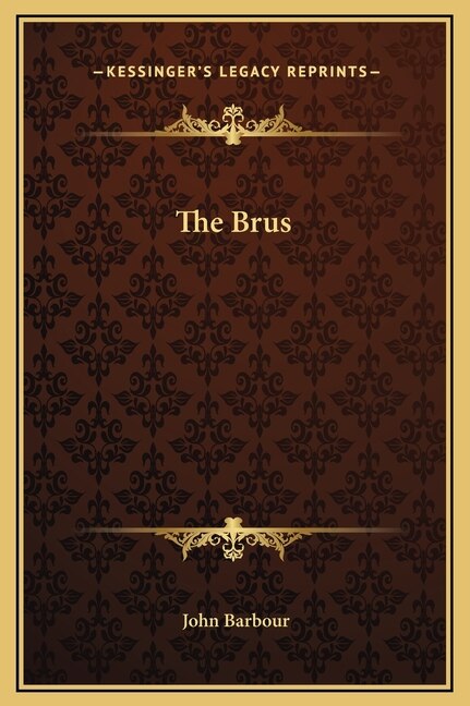 The Brus by John Barbour, Hardcover | Indigo Chapters