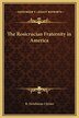 The Rosicrucian Fraternity in America by R Swinburne Clymer, Hardcover | Indigo Chapters