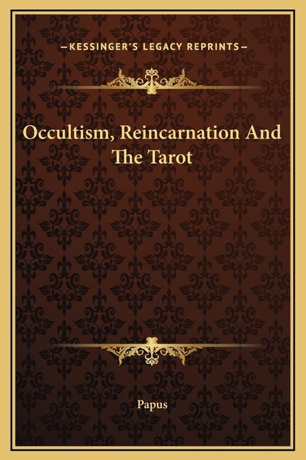 Occultism Reincarnation And The Tarot by Papus Papus, Hardcover | Indigo Chapters