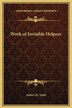 Work of Invisible Helpers by Amber M Tuttle, Hardcover | Indigo Chapters