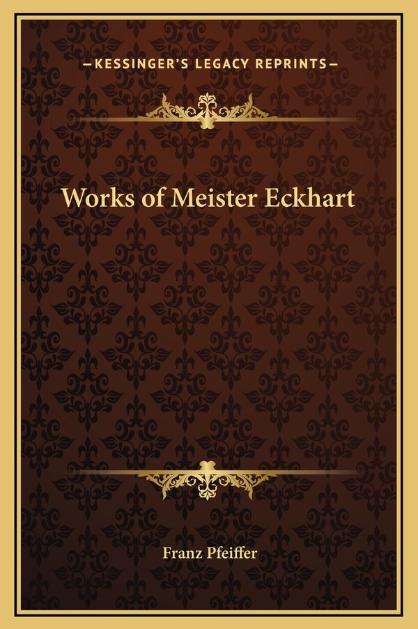 Works of Meister Eckhart by Franz Pfeiffer, Hardcover | Indigo Chapters