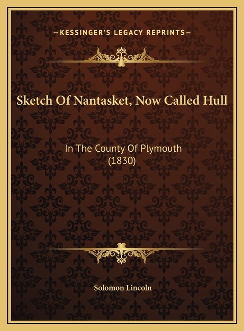 Sketch Of Nantasket Now Called Hull by Solomon Lincoln, Hardcover | Indigo Chapters
