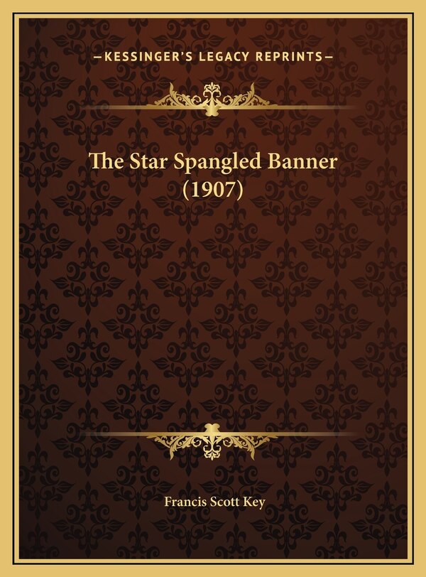 The Star Spangled Banner (1907) by Francis Scott Key, Hardcover | Indigo Chapters