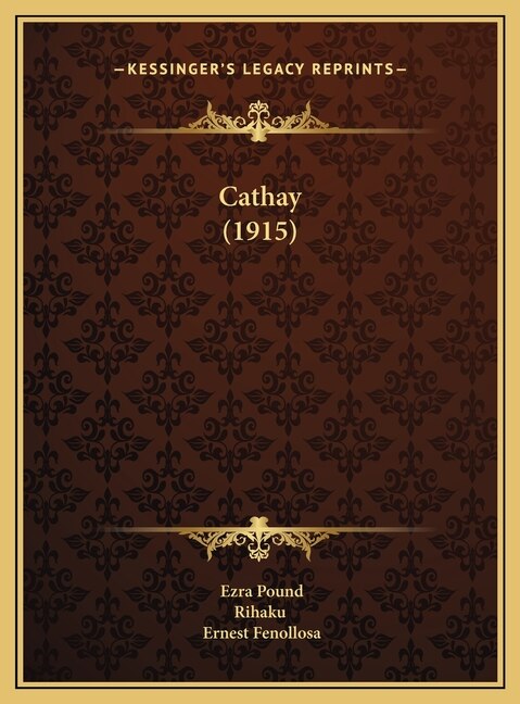 Cathay (1915) by Rihaku Rihaku, Hardcover | Indigo Chapters