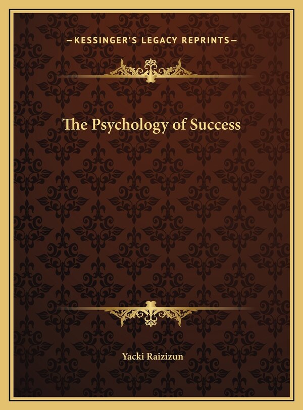 The Psychology of Success by Yacki Raizizun, Hardcover | Indigo Chapters