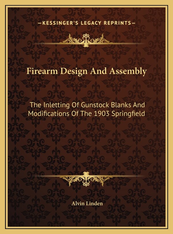 Firearm Design And Assembly by Alvin Linden, Hardcover | Indigo Chapters