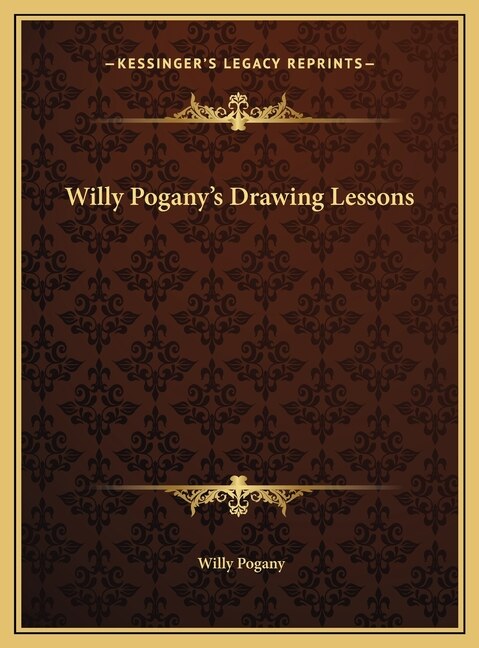 Willy Pogany's Drawing Lessons, Hardcover | Indigo Chapters