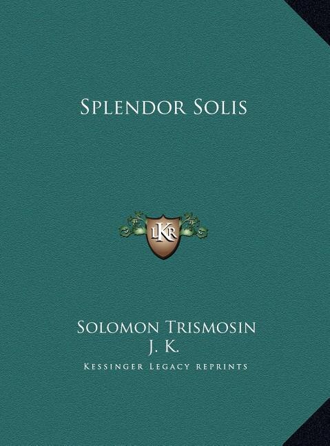 Splendor Solis by Solomon Trismosin, Hardcover | Indigo Chapters