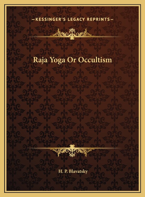 Raja Yoga Or Occultism by H P Blavatsky, Hardcover | Indigo Chapters