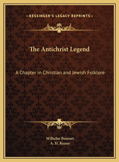 The Antichrist Legend by Wilhelm Bousset, Hardcover | Indigo Chapters