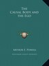 The Causal Body and the Ego by Arthur E Powell, Hardcover | Indigo Chapters