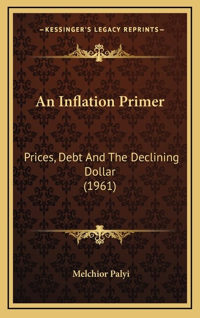 An Inflation Primer by Melchior Palyi, Hardcover | Indigo Chapters